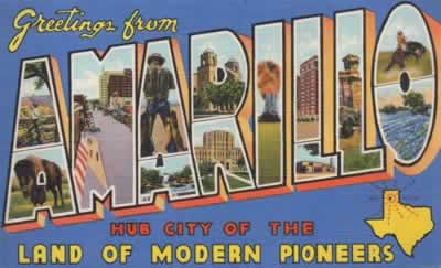Greetings from Amarillo Texas ... Hub City of the Land of Modern Pioneers!