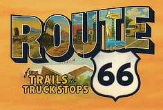 Route 66 from Trails to Truckstops Exhibition at the National Cowboy & Western Heritage Museum