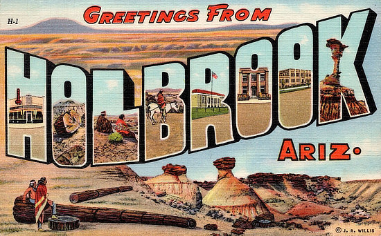 Greetings from Holbrook, Arizona